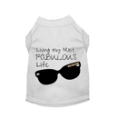 Living my Most Fabulous Life - Dog Dress / Tee - Pack Of: 1
